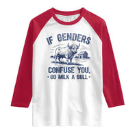 If Genders Confuse You Go Milk a Bull Raglan Shirt Sarcastic Country Humor - Wonder Print Shop