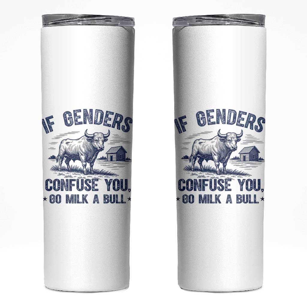 If Genders Confuse You Go Milk a Bull Skinny Tumbler Sarcastic Country Humor - Wonder Print Shop