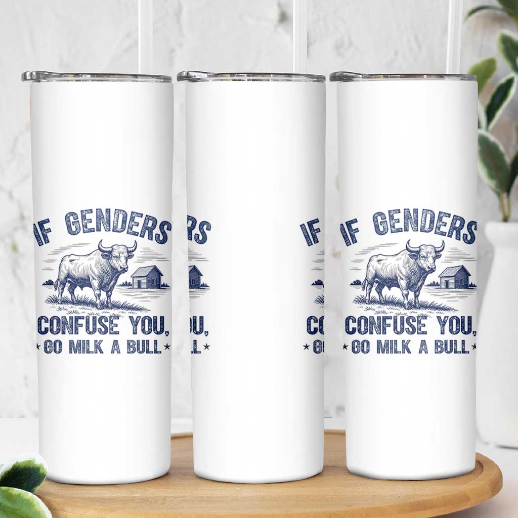 If Genders Confuse You Go Milk a Bull Skinny Tumbler Sarcastic Country Humor - Wonder Print Shop