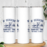 If Genders Confuse You Go Milk a Bull Skinny Tumbler Sarcastic Country Humor - Wonder Print Shop