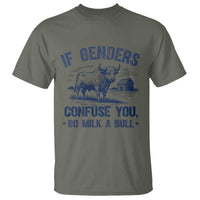 If Genders Confuse You Go Milk a Bull T Shirt Sarcastic Country Humor - Wonder Print Shop