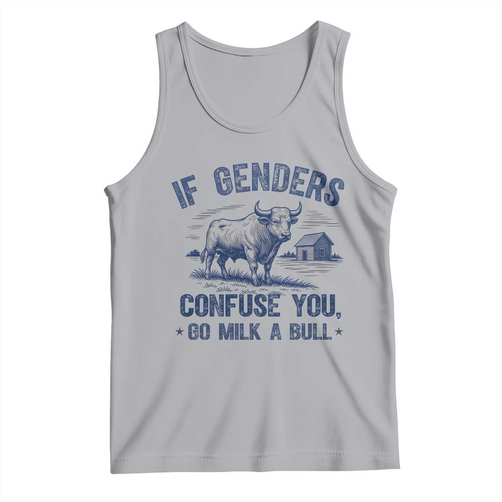 If Genders Confuse You Go Milk a Bull Tank Top Sarcastic Country Humor - Wonder Print Shop