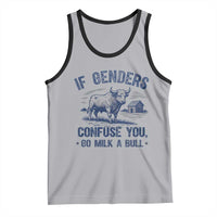 If Genders Confuse You Go Milk a Bull Tank Top Sarcastic Country Humor - Wonder Print Shop