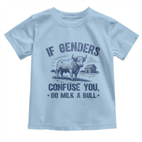If Genders Confuse You Go Milk a Bull Toddler T Shirt Sarcastic Country Humor - Wonder Print Shop