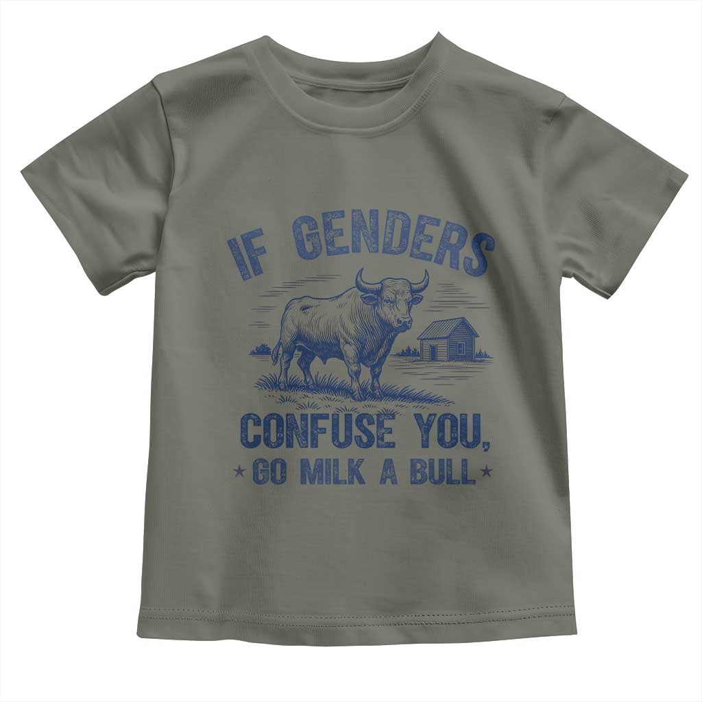 If Genders Confuse You Go Milk a Bull Toddler T Shirt Sarcastic Country Humor - Wonder Print Shop