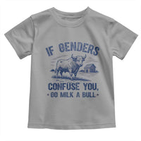 If Genders Confuse You Go Milk a Bull Toddler T Shirt Sarcastic Country Humor - Wonder Print Shop