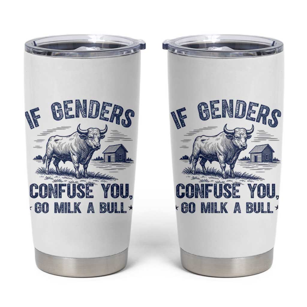 If Genders Confuse You Go Milk a Bull Tumbler Cup Sarcastic Country Humor - Wonder Print Shop