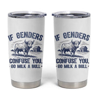 If Genders Confuse You Go Milk a Bull Tumbler Cup Sarcastic Country Humor - Wonder Print Shop