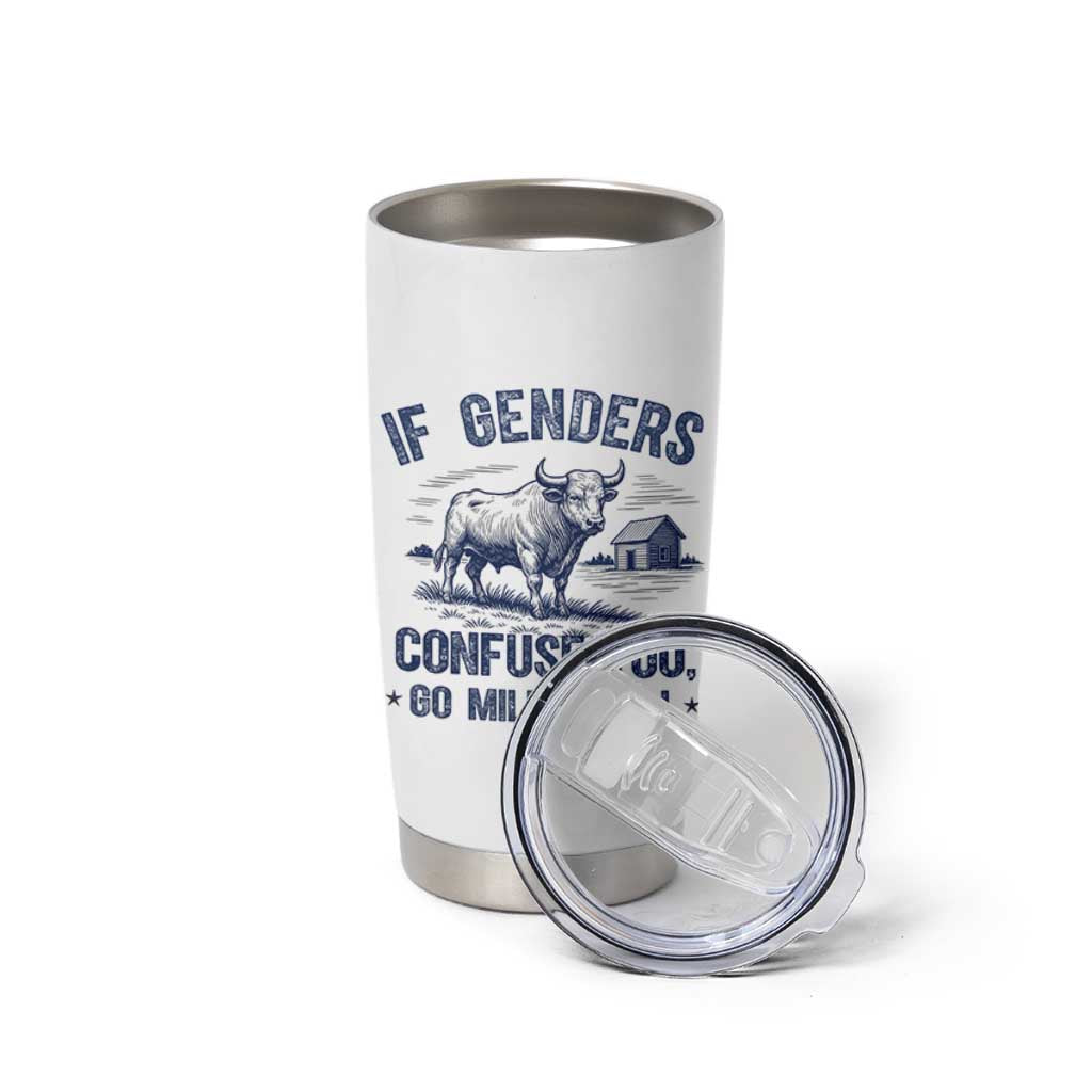 If Genders Confuse You Go Milk a Bull Tumbler Cup Sarcastic Country Humor - Wonder Print Shop