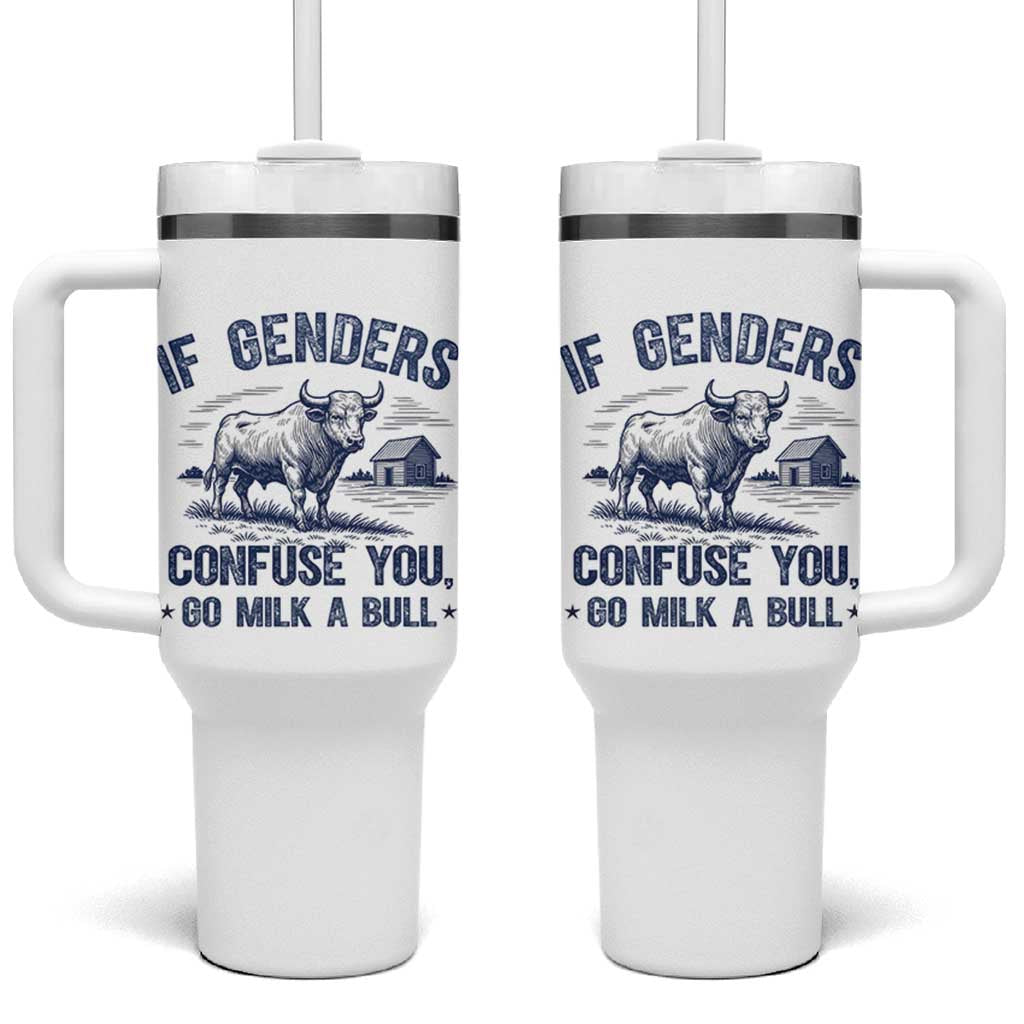 If Genders Confuse You Go Milk a Bull Tumbler With Handle Sarcastic Country Humor - Wonder Print Shop