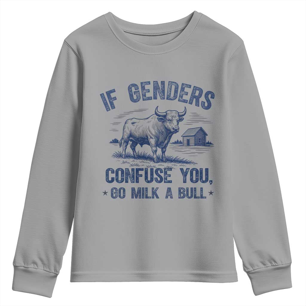 If Genders Confuse You Go Milk a Bull Youth Sweatshirt Sarcastic Country Humor - Wonder Print Shop