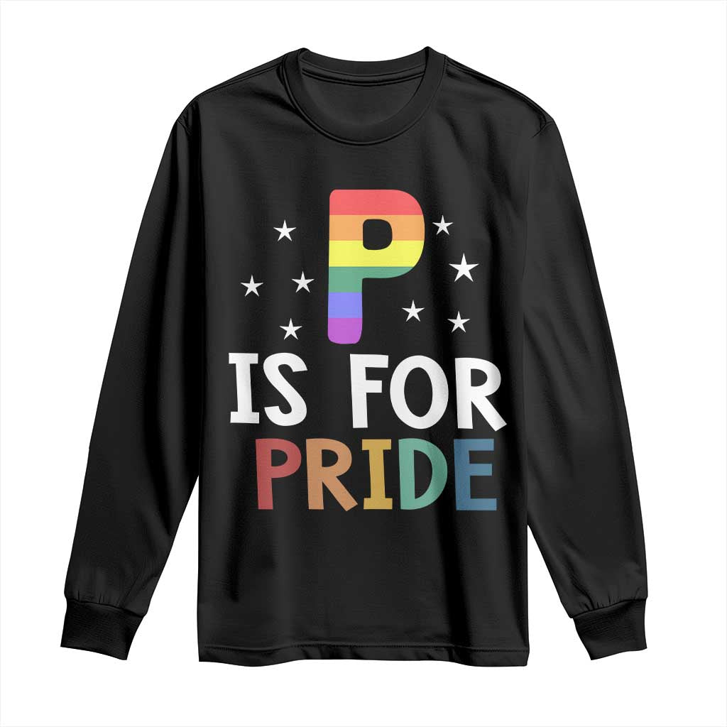 P is for Pride Long Sleeve Shirt Funny Rainbow Alphabet Celebrating LGBTQ+ Identity - Wonder Print Shop