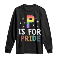P is for Pride Long Sleeve Shirt Funny Rainbow Alphabet Celebrating LGBTQ+ Identity - Wonder Print Shop