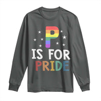 P is for Pride Long Sleeve Shirt Funny Rainbow Alphabet Celebrating LGBTQ+ Identity - Wonder Print Shop