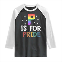 P is for Pride Raglan Shirt Funny Rainbow Alphabet Celebrating LGBTQ+ Identity - Wonder Print Shop
