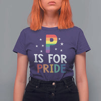 P is for Pride T Shirt For Women Funny Rainbow Alphabet Celebrating LGBTQ+ Identity - Wonder Print Shop