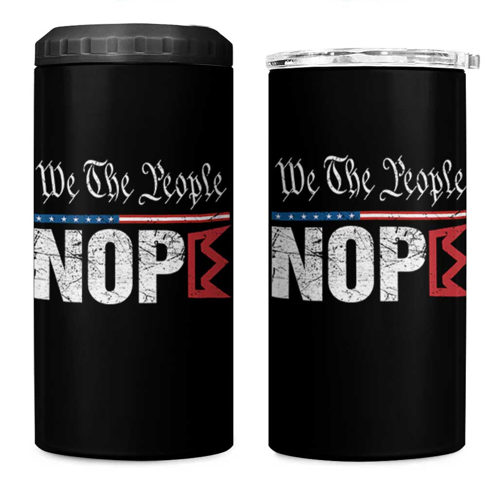 We The People Say Nope 4 in 1 Can Cooler Tumbler Retro Patriotic No Kings Political Satire - Wonder Print Shop