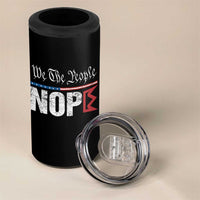 We The People Say Nope 4 in 1 Can Cooler Tumbler Retro Patriotic No Kings Political Satire - Wonder Print Shop