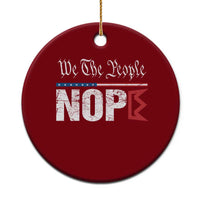 We The People Say Nope Ceramic Ornament Retro Patriotic No Kings Political Satire - Wonder Print Shop