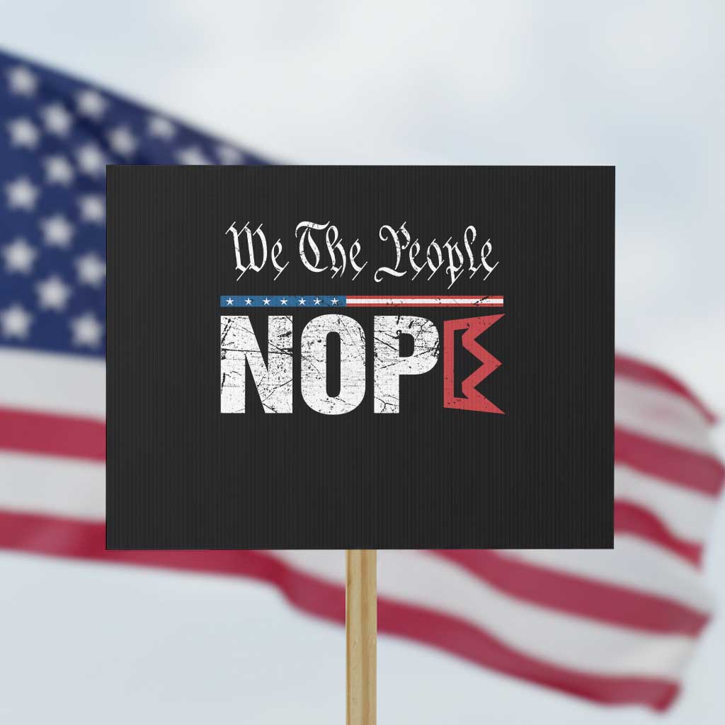 We The People Say Nope Protest Sign Retro Patriotic No Kings Political Satire - Wonder Print Shop