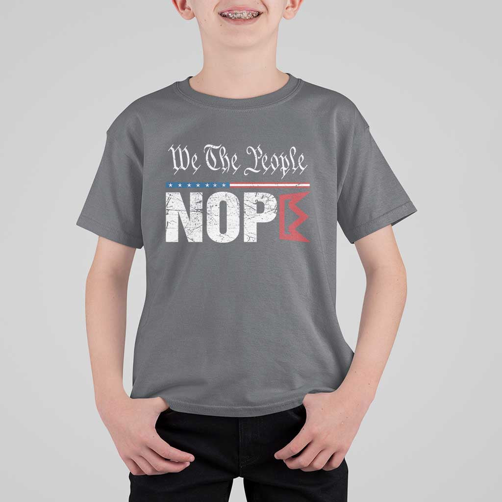 We The People Say Nope T Shirt For Kid Retro Patriotic No Kings Political Satire - Wonder Print Shop
