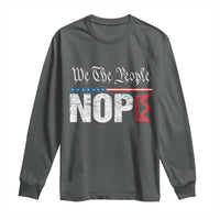 We The People Say Nope Long Sleeve Shirt Retro Patriotic No Kings Political Satire - Wonder Print Shop