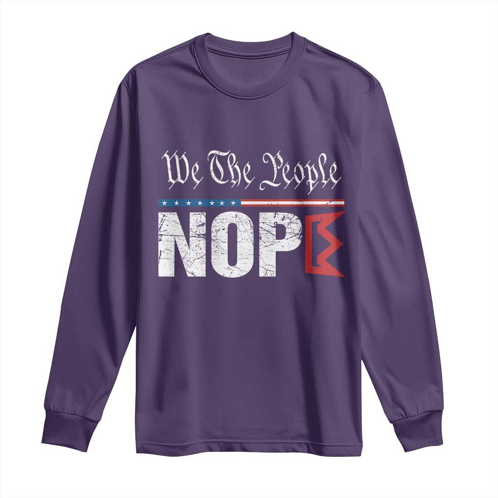 We The People Say Nope Long Sleeve Shirt Retro Patriotic No Kings Political Satire - Wonder Print Shop