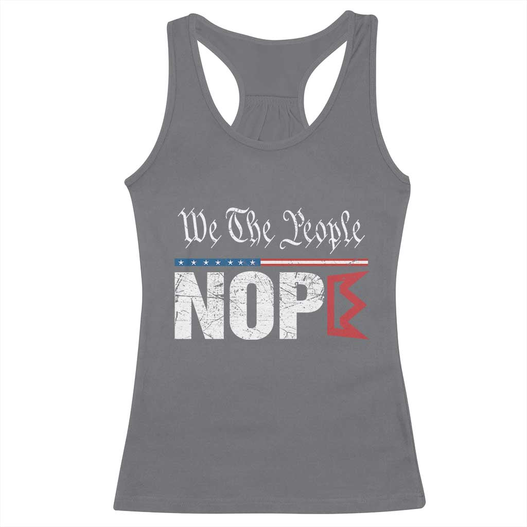 We The People Say Nope Racerback Tank Top Retro Patriotic No Kings Political Satire - Wonder Print Shop