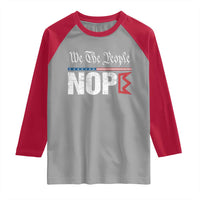 We The People Say Nope Raglan Shirt Retro Patriotic No Kings Political Satire - Wonder Print Shop