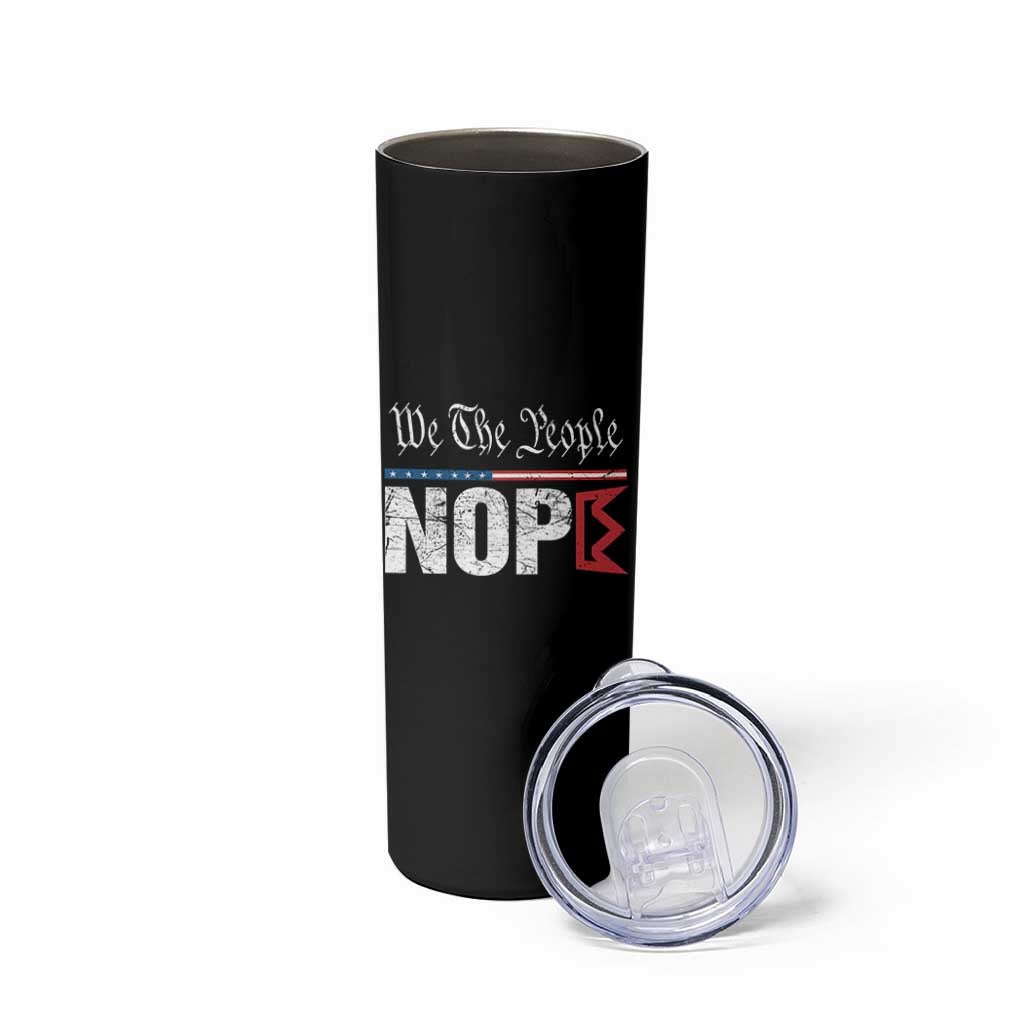 We The People Say Nope Skinny Tumbler Retro Patriotic No Kings Political Satire - Wonder Print Shop