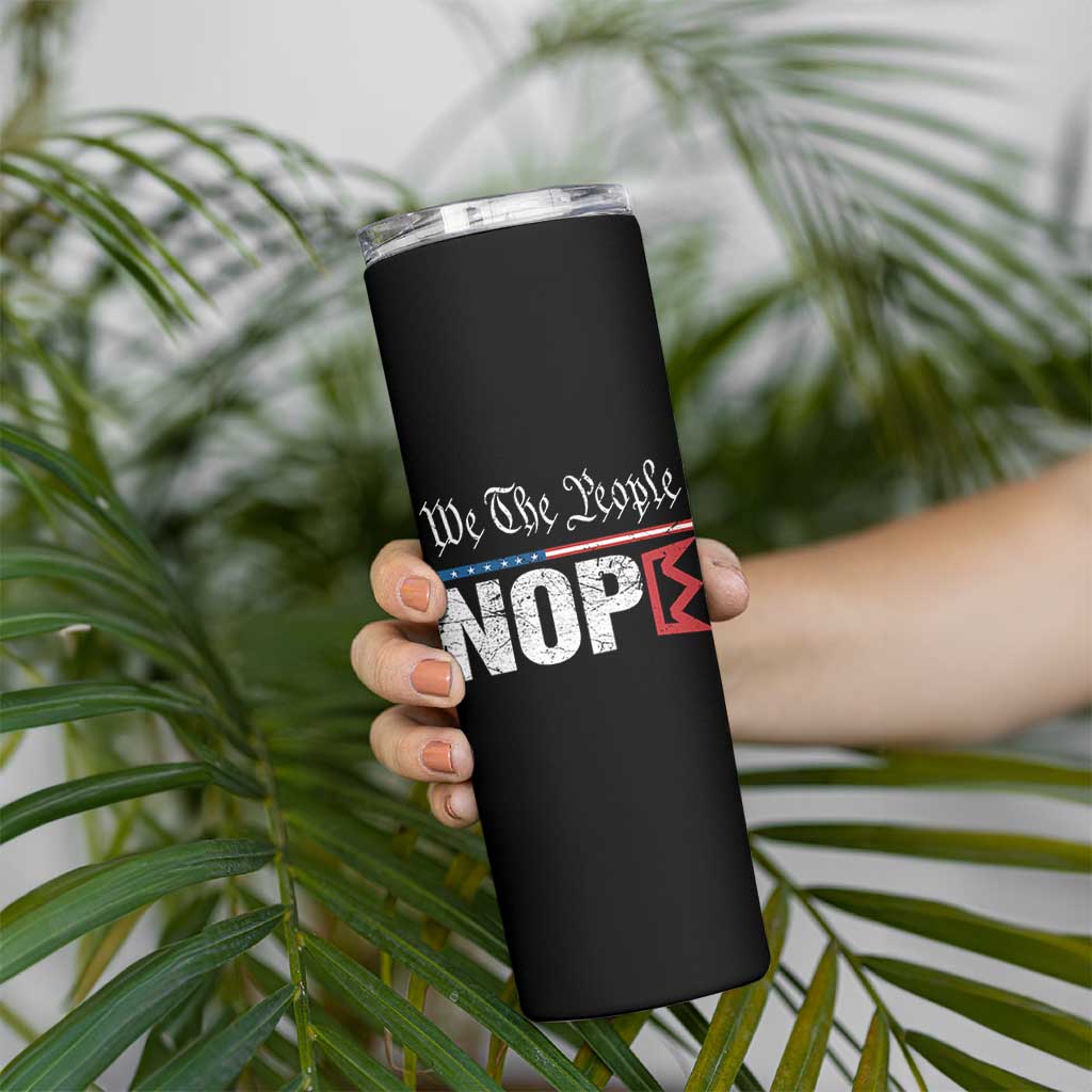 We The People Say Nope Skinny Tumbler Retro Patriotic No Kings Political Satire - Wonder Print Shop