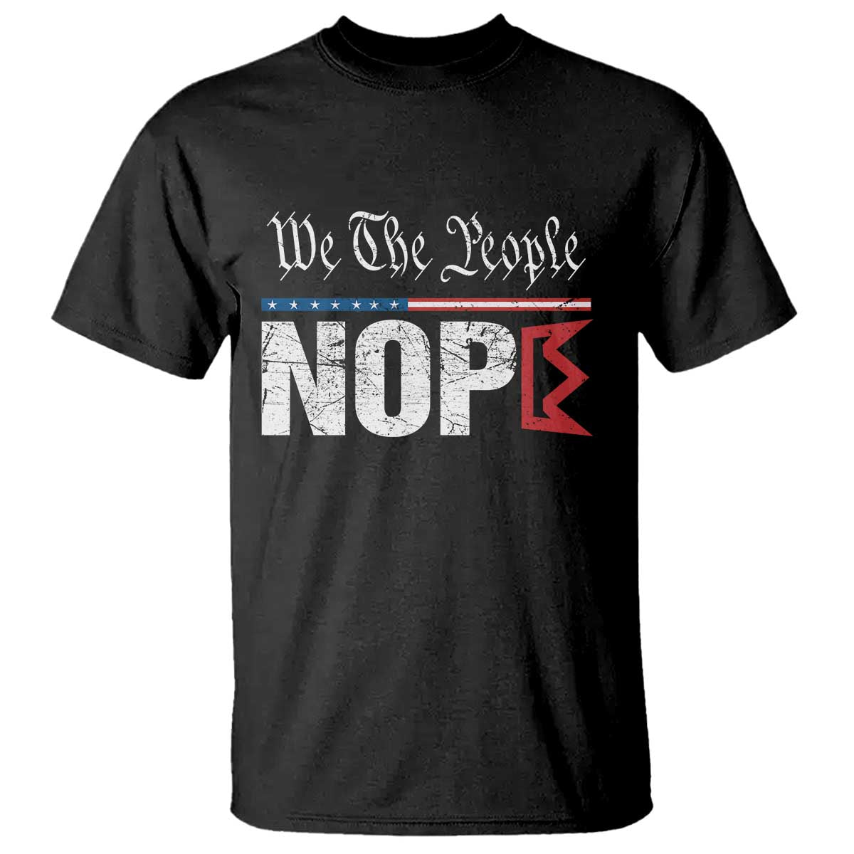 We The People Say Nope T Shirt Retro Patriotic No Kings Political Satire - Wonder Print Shop