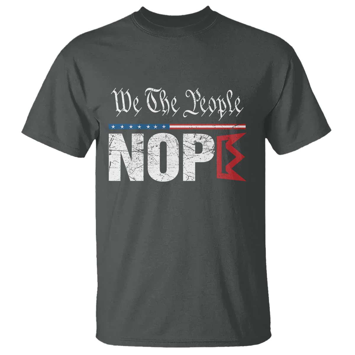 We The People Say Nope T Shirt Retro Patriotic No Kings Political Satire - Wonder Print Shop