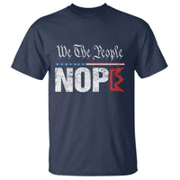 We The People Say Nope T Shirt Retro Patriotic No Kings Political Satire - Wonder Print Shop