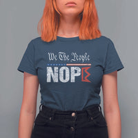 We The People Say Nope T Shirt For Women Retro Patriotic No Kings Political Satire - Wonder Print Shop