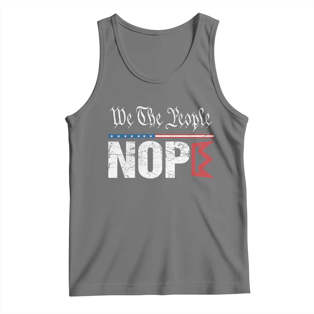 We The People Say Nope Tank Top Retro Patriotic No Kings Political Satire - Wonder Print Shop