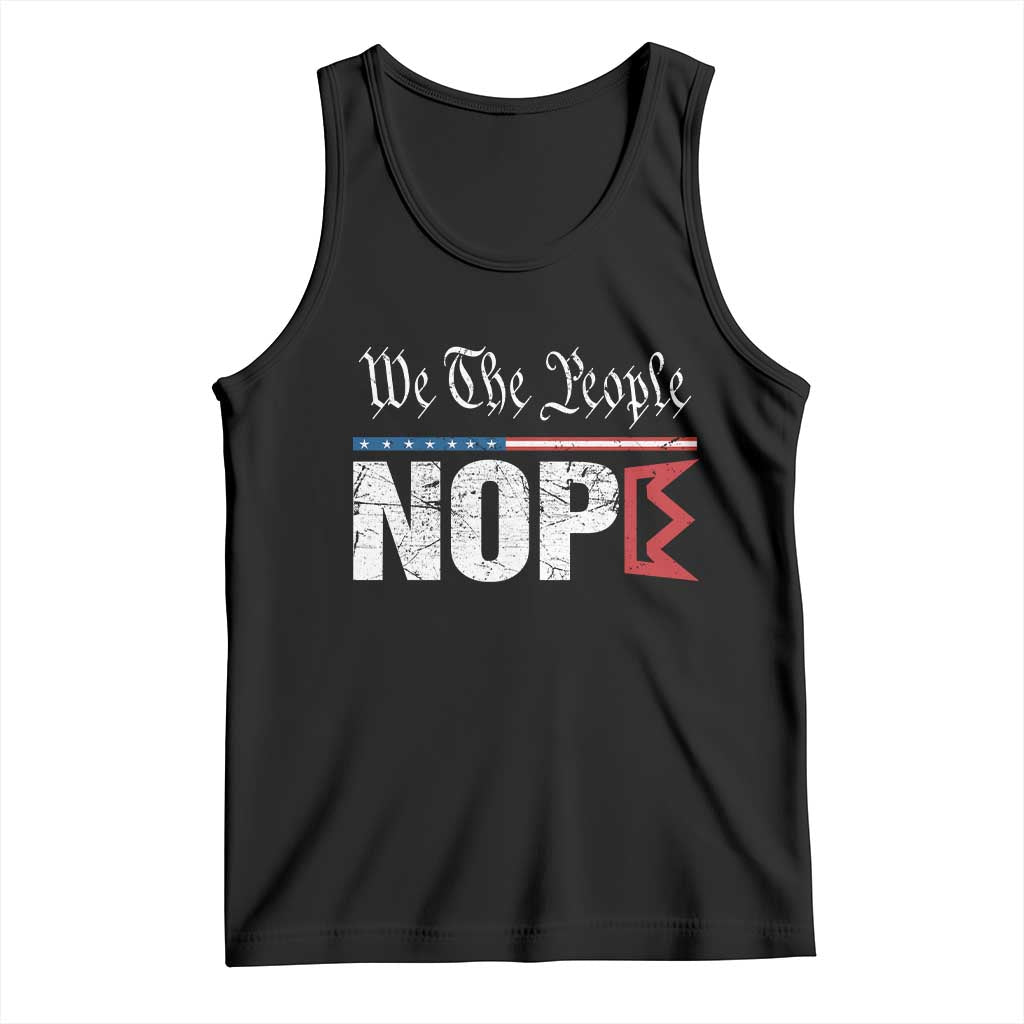 We The People Say Nope Tank Top Retro Patriotic No Kings Political Satire - Wonder Print Shop