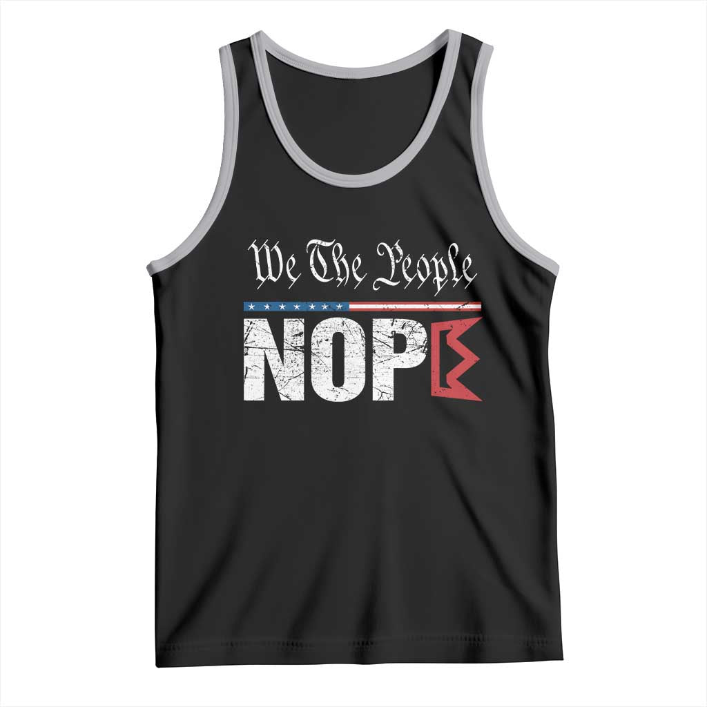 We The People Say Nope Tank Top Retro Patriotic No Kings Political Satire - Wonder Print Shop