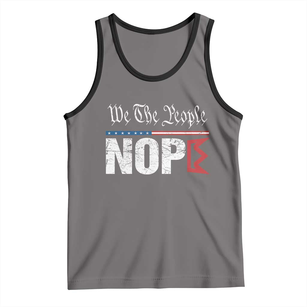 We The People Say Nope Tank Top Retro Patriotic No Kings Political Satire - Wonder Print Shop