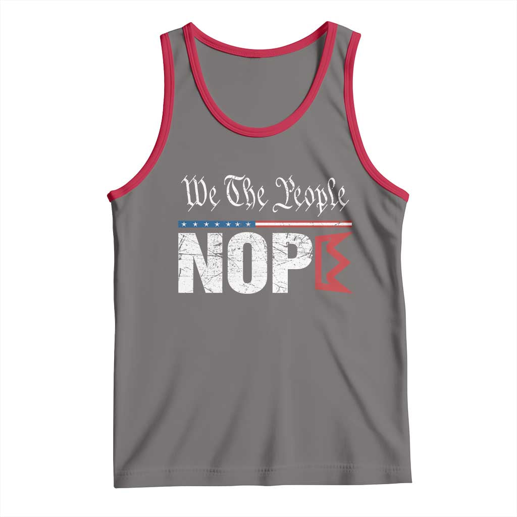 We The People Say Nope Tank Top Retro Patriotic No Kings Political Satire - Wonder Print Shop