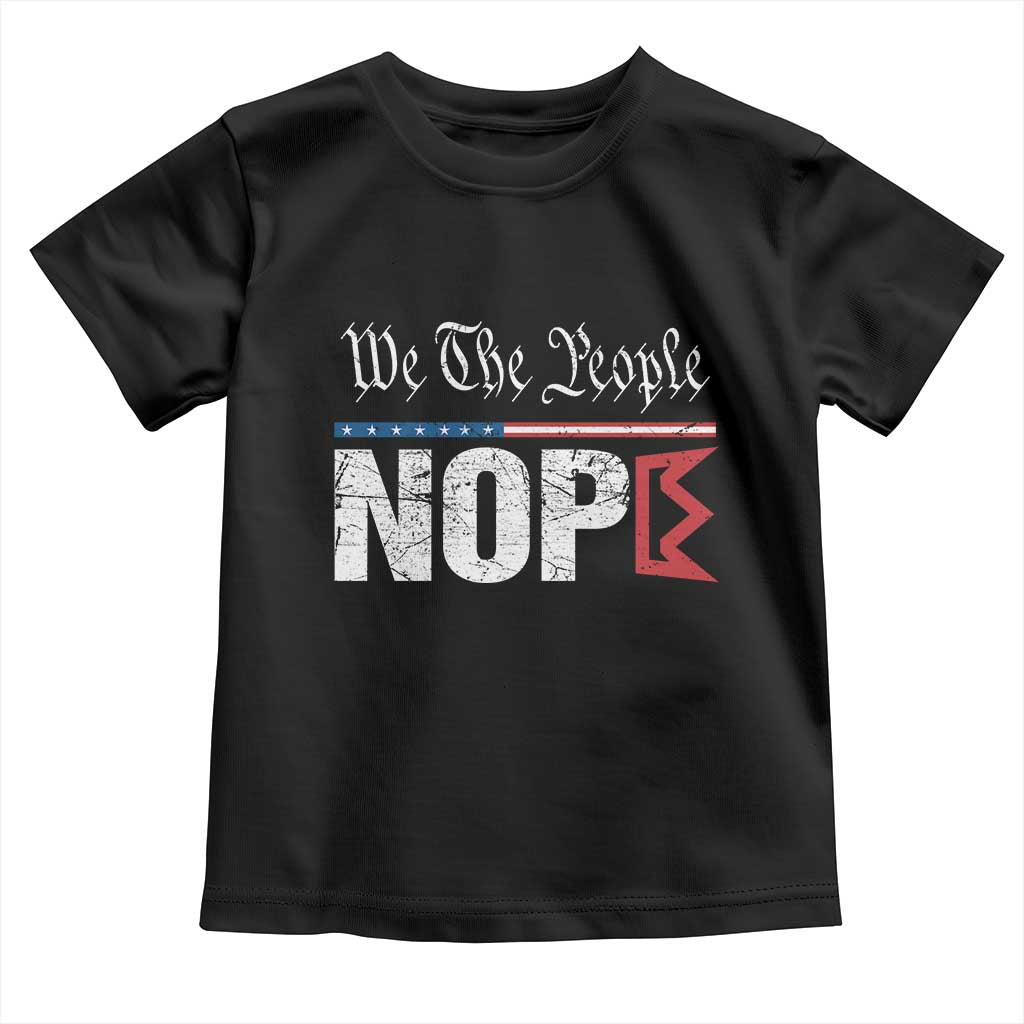 We The People Say Nope Toddler T Shirt Retro Patriotic No Kings Political Satire - Wonder Print Shop