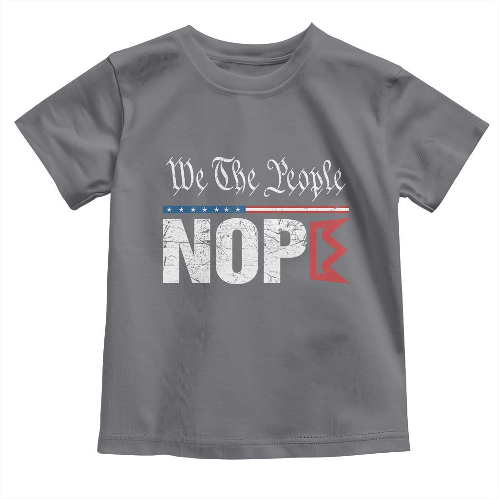 We The People Say Nope Toddler T Shirt Retro Patriotic No Kings Political Satire - Wonder Print Shop