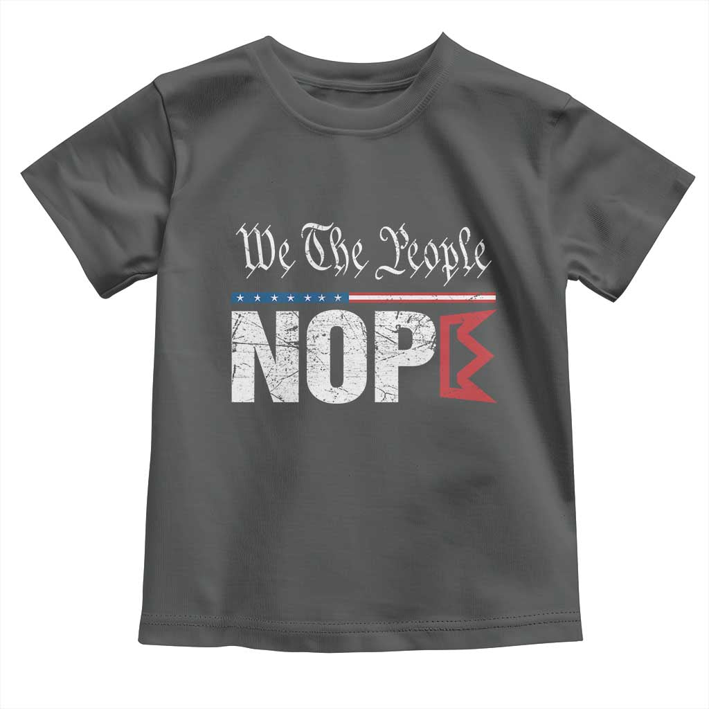 We The People Say Nope Toddler T Shirt Retro Patriotic No Kings Political Satire - Wonder Print Shop
