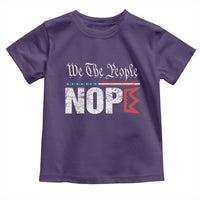 We The People Say Nope Toddler T Shirt Retro Patriotic No Kings Political Satire - Wonder Print Shop