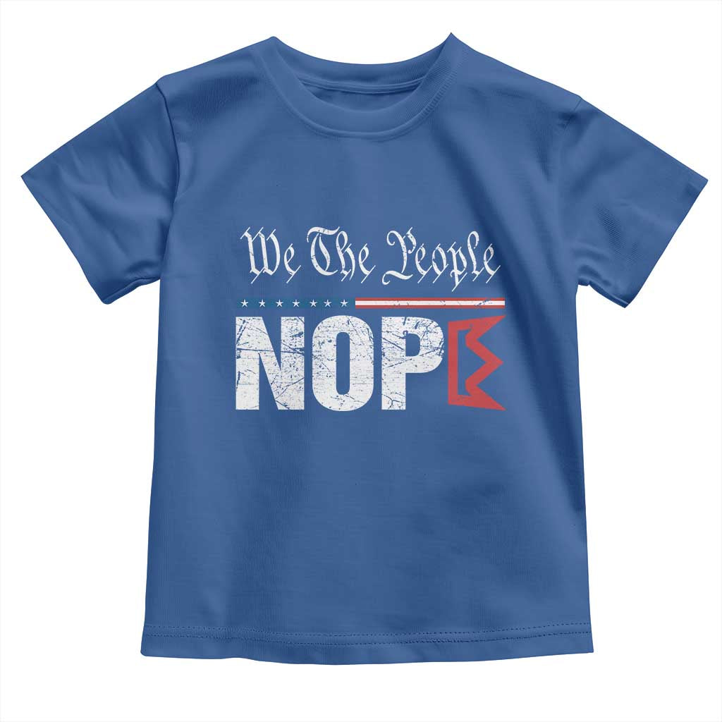 We The People Say Nope Toddler T Shirt Retro Patriotic No Kings Political Satire - Wonder Print Shop