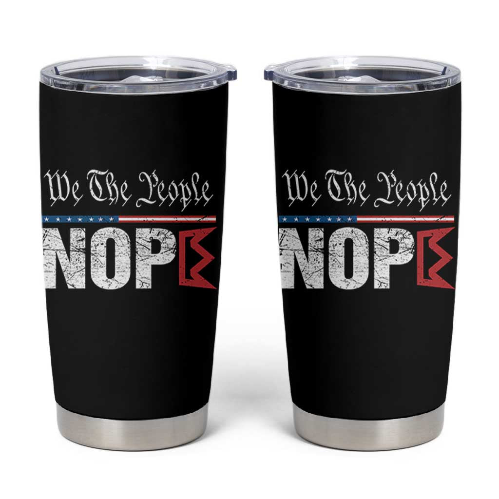 We The People Say Nope Tumbler Cup Retro Patriotic No Kings Political Satire - Wonder Print Shop