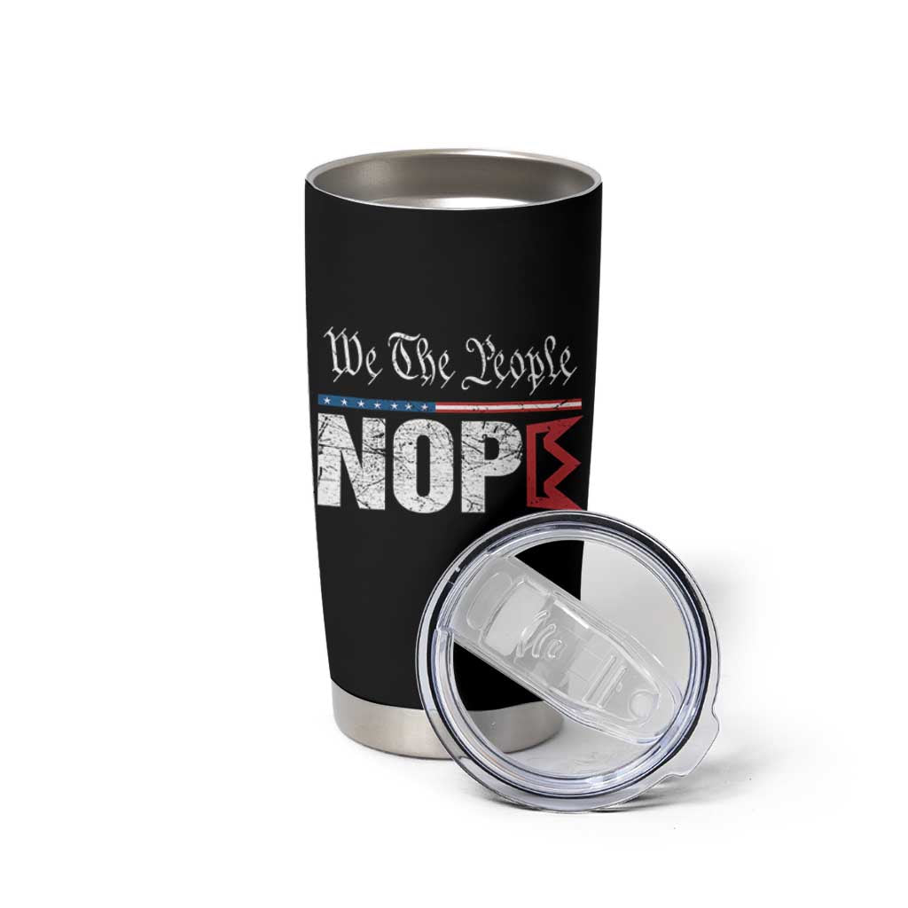 We The People Say Nope Tumbler Cup Retro Patriotic No Kings Political Satire - Wonder Print Shop