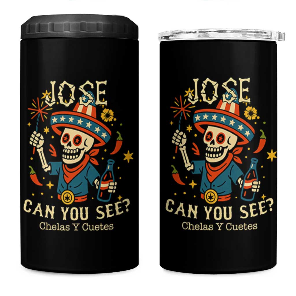 Jose Can You See 4 in 1 Can Cooler Tumbler Funny Chelas y Cuetes 4th of July Latino Skeleton Fiesta - Wonder Print Shop