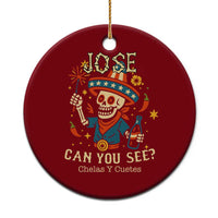 Jose Can You See Ceramic Ornament Funny Chelas y Cuetes 4th of July Latino Skeleton Fiesta - Wonder Print Shop