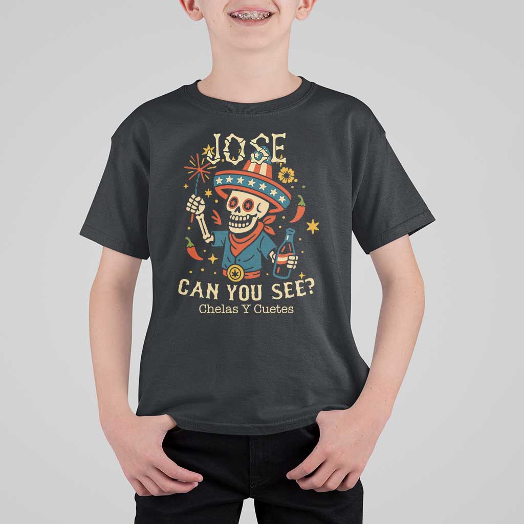Jose Can You See T Shirt For Kid Funny Chelas y Cuetes 4th of July Latino Skeleton Fiesta - Wonder Print Shop